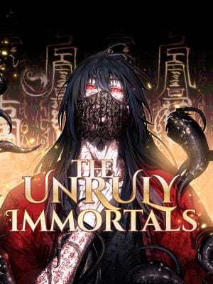 The Unruly Immortals