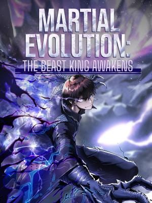 Martial Evolution: The Beast King Awakens