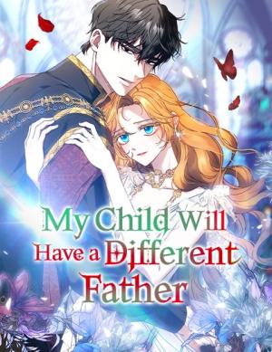 My Child Will Have a Different Father