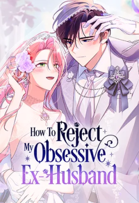 How To Reject My Obsessive Ex Husband