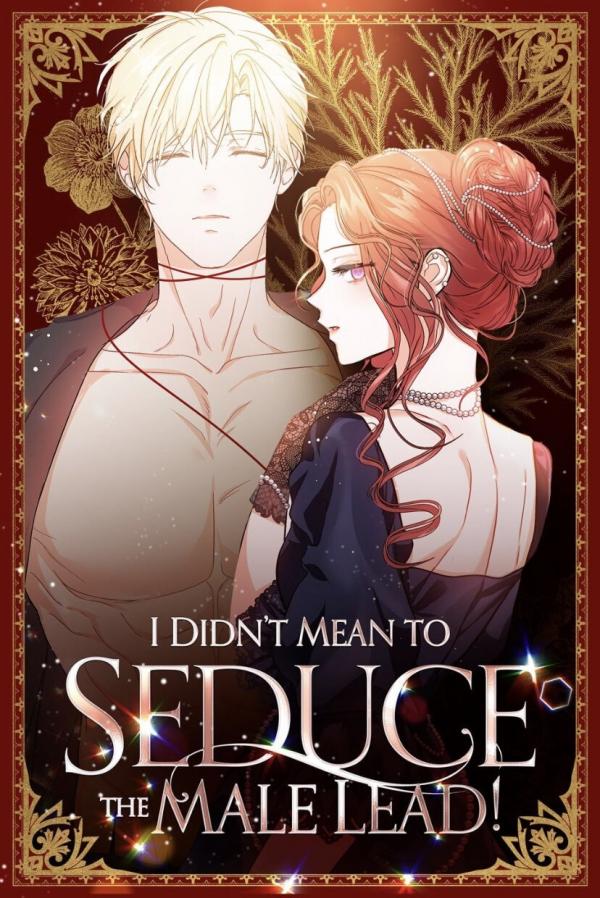 I Didn’t Mean to Seduce the Male Lead!