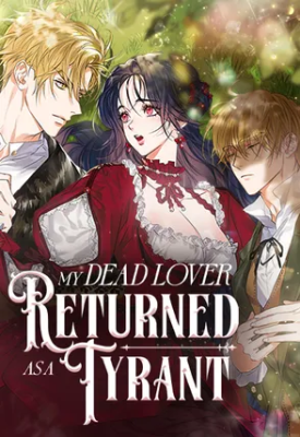 The Dead Lover Returns as a Tyran