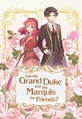 Can the Grand Duke and the Marquis Be Friends?