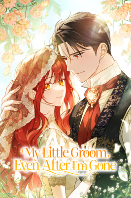 My Little Groom, Even After I’m Gone